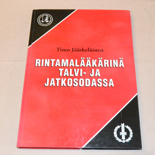 Timo Jääskeläinen Rintamalääkärinä talvi- ja jatkosodassa